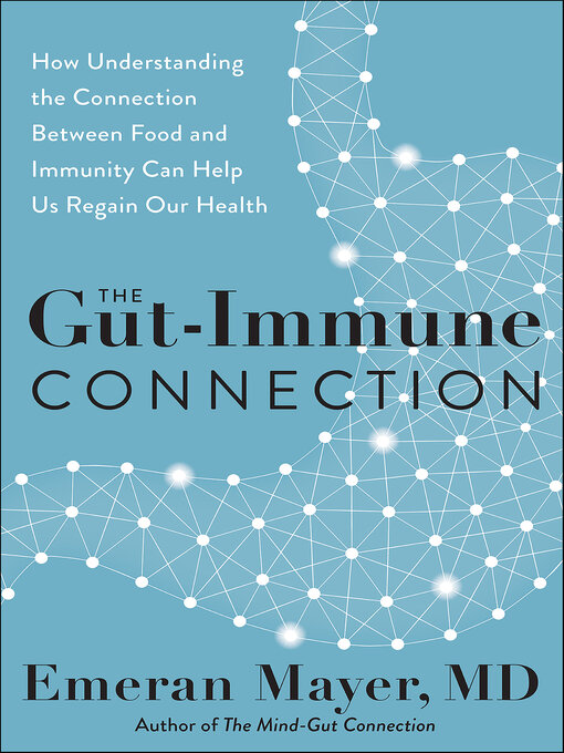 Title details for The Gut-Immune Connection by Emeran Mayer - Available